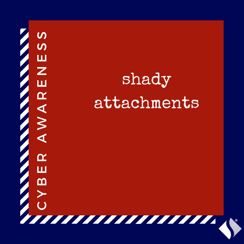 Cyber Awareness: Shady Attachments