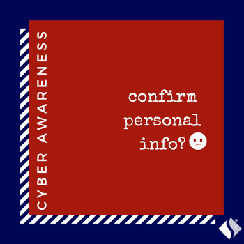 Cyber Awareness: Confirm Personal Info